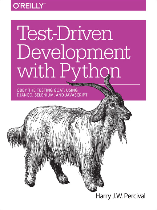 Title details for Test-Driven Development with Python by Harry J.W. Percival - Available